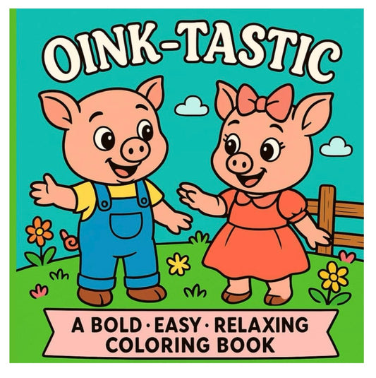 Oink-Tastic Bold and Easy Coloring Book