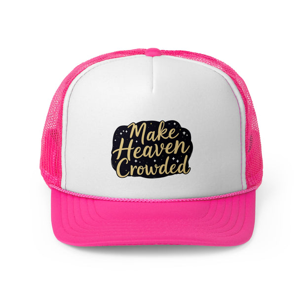 Inspirational Trucker Cap - 'Make Heaven Crowded' Design