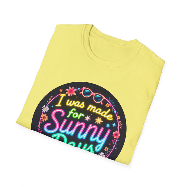 I Was Made for Sunny Days Unisex Softstyle T-Shirt | Casual Summer Vibes T-Shirt | Perfect for Beach Days and Vacations