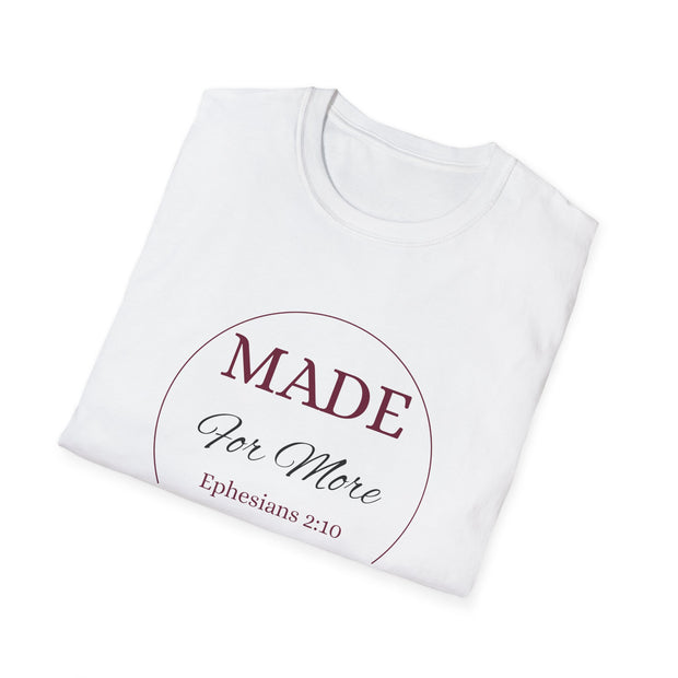 Inspirational Unisex T-Shirt - "MADE For More" - Ephesians 2:10