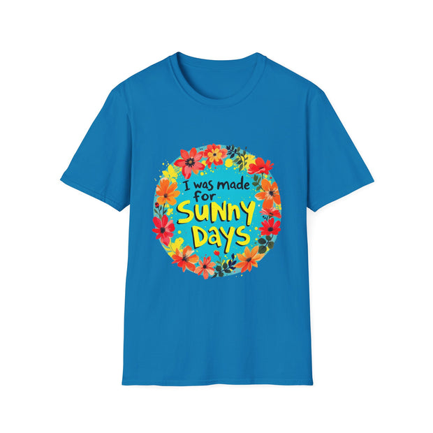 I Was Made for Sunny Days Unisex Softstyle T-Shirt