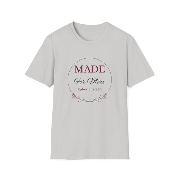 Inspirational Unisex T-Shirt - "MADE For More" - Ephesians 2:10