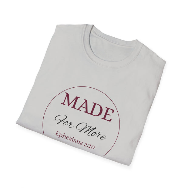 Inspirational Unisex T-Shirt - "MADE For More" - Ephesians 2:10