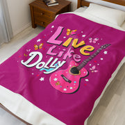 Live Like Dolly Velveteen Plush Blanket - Cozy & Colorful Gift for Music Lovers