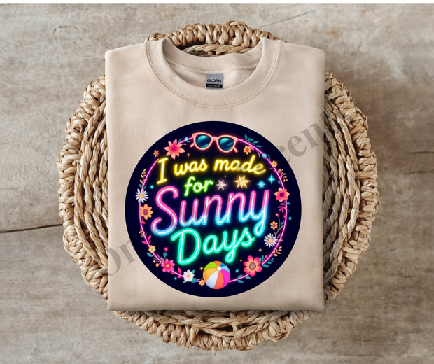 I was made for Sunny Days Digital Design/ DTF/ Sublimation Files