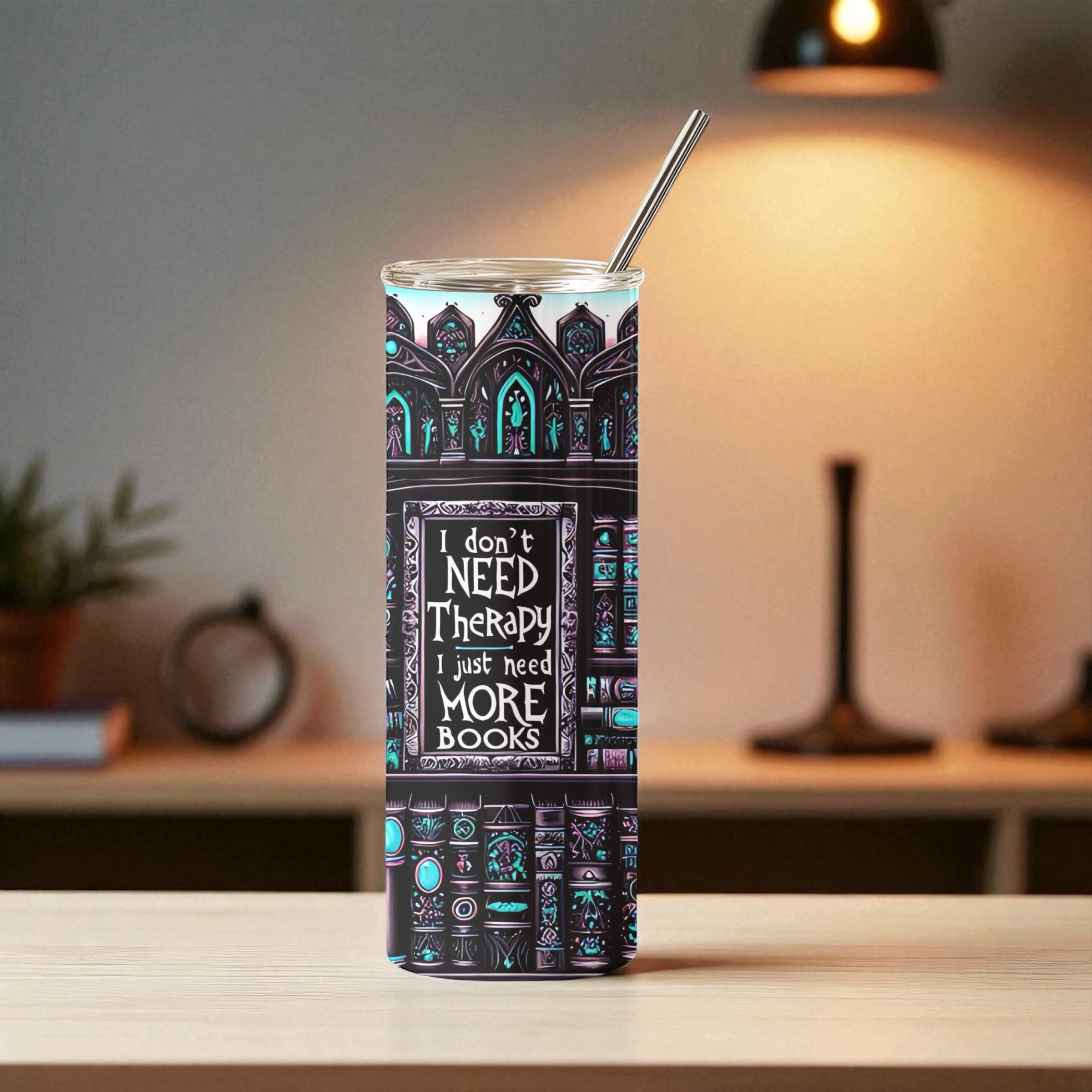 Book Lover Tumbler – “I Don’t Need Therapy, I Just Need More Books” Gothic Library Cup (20oz Skinny
