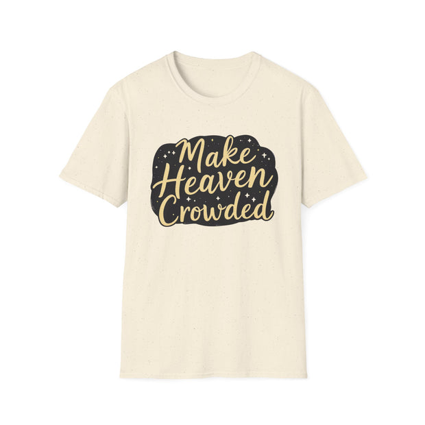 Make Heaven Crowded Unisex Softstyle T-Shirt - Faith-Inspired Comfortable Tee