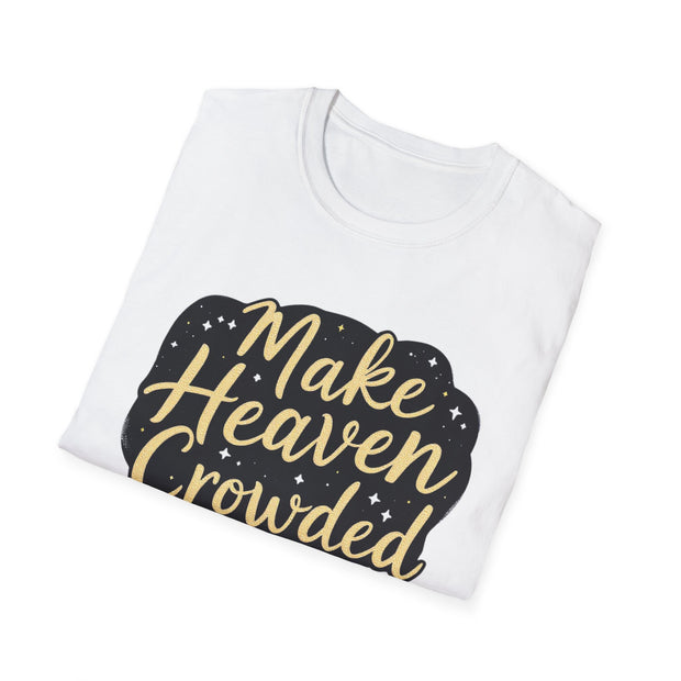 Make Heaven Crowded Unisex Softstyle T-Shirt - Faith-Inspired Comfortable Tee