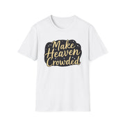 Make Heaven Crowded Unisex Softstyle T-Shirt - Faith-Inspired Comfortable Tee