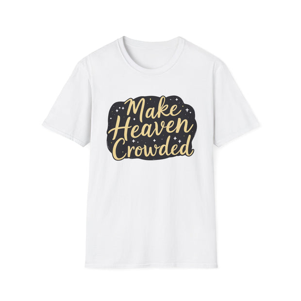 Make Heaven Crowded Unisex Softstyle T-Shirt - Faith-Inspired Comfortable Tee
