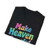 Colorful Inspirational Unisex T-Shirt - Make Heaven Crowded Design