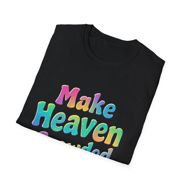 Colorful Inspirational Unisex T-Shirt - Make Heaven Crowded Design