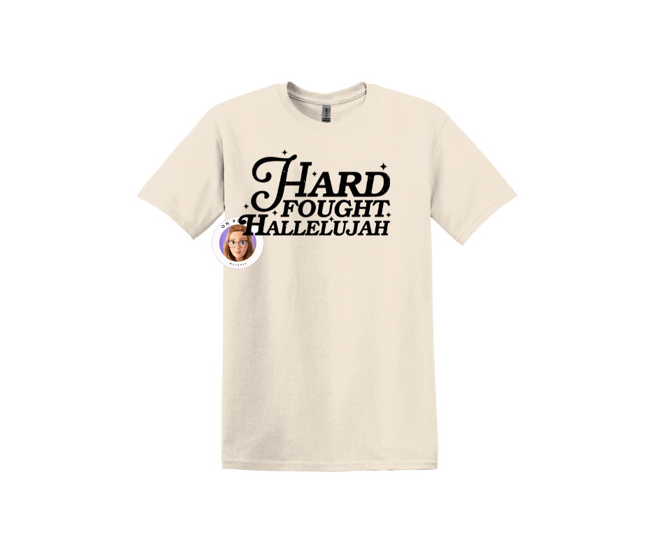 Hard Fought Halllelujah Design TRENDY TEE/ Best Seller Christian Shirt, Worship Shirt