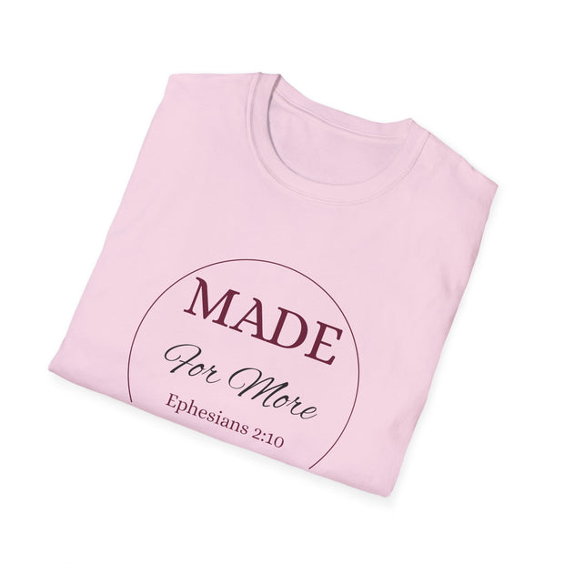 Inspirational Unisex T-Shirt - "MADE For More" - Ephesians 2:10