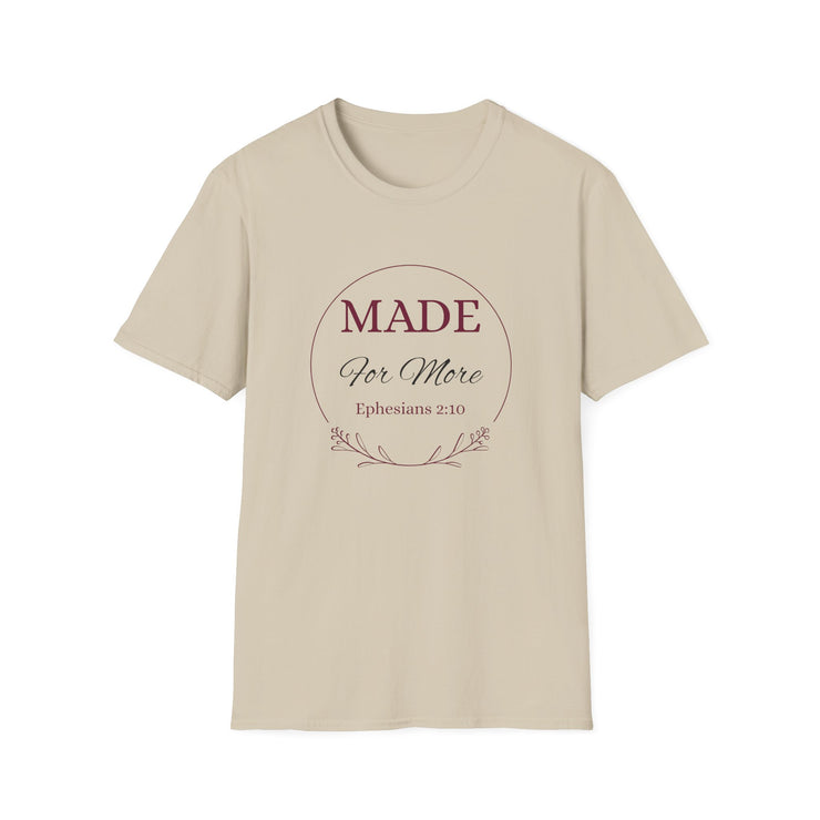 Inspirational Unisex T-Shirt - "MADE For More" - Ephesians 2:10