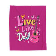 Live Like Dolly Velveteen Plush Blanket - Cozy & Colorful Gift for Music Lovers