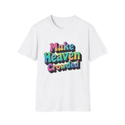 Colorful Inspirational Unisex T-Shirt - Make Heaven Crowded Design