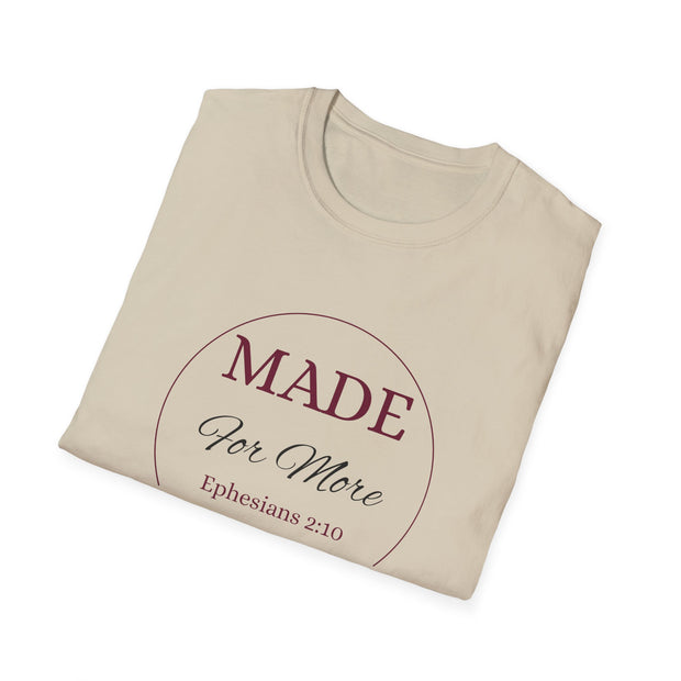 Inspirational Unisex T-Shirt - "MADE For More" - Ephesians 2:10