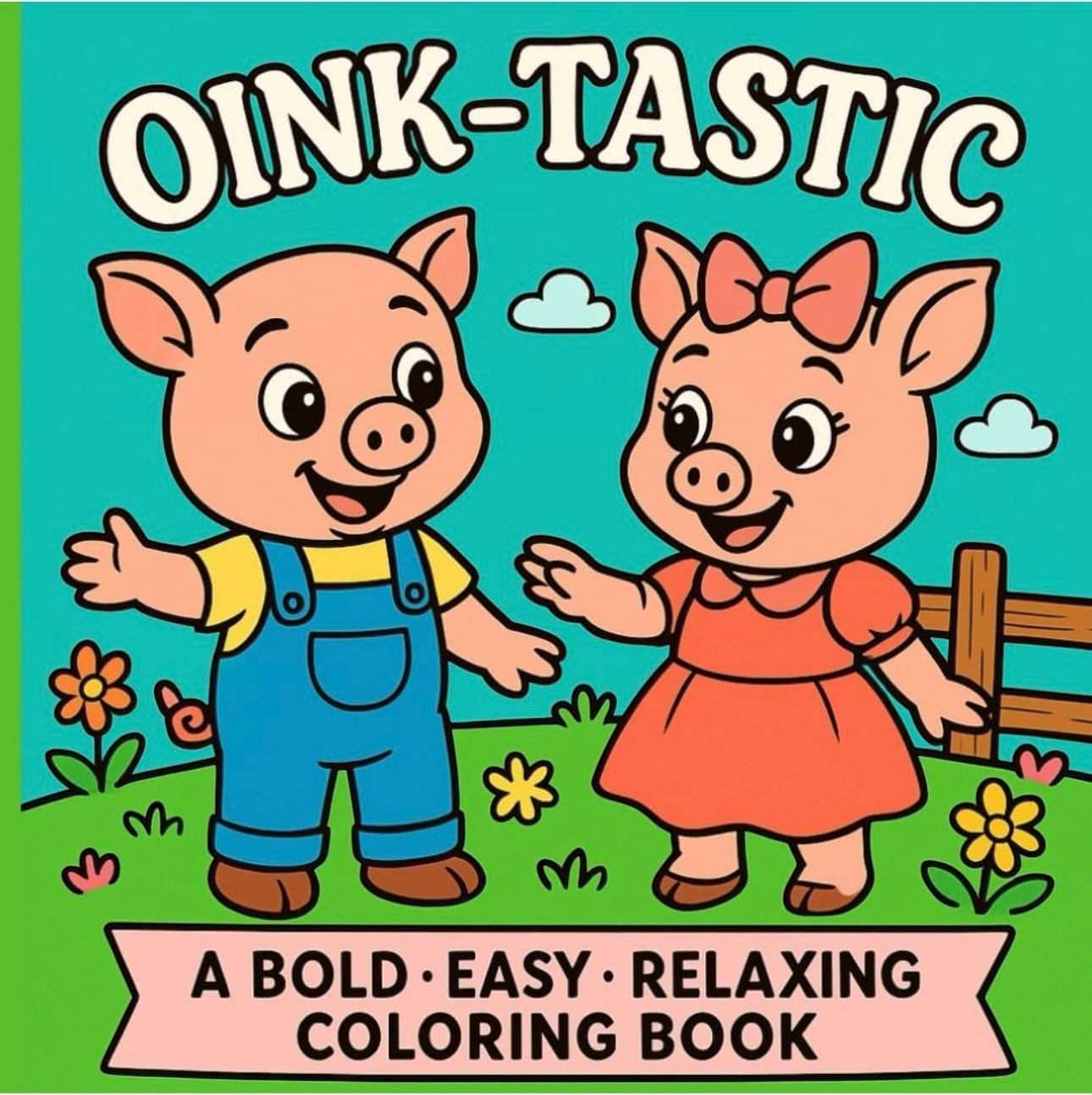 Oink-Tastic Bold and Easy Coloring Book