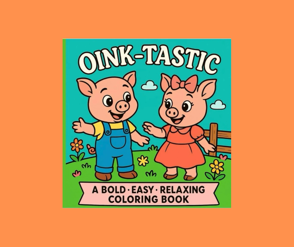 Oink-Tastic Bold and Easy Coloring Book