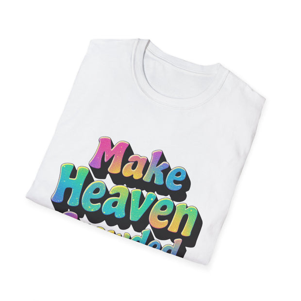 Colorful Inspirational Unisex T-Shirt - Make Heaven Crowded Design