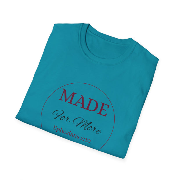 Inspirational Unisex T-Shirt - "MADE For More" - Ephesians 2:10