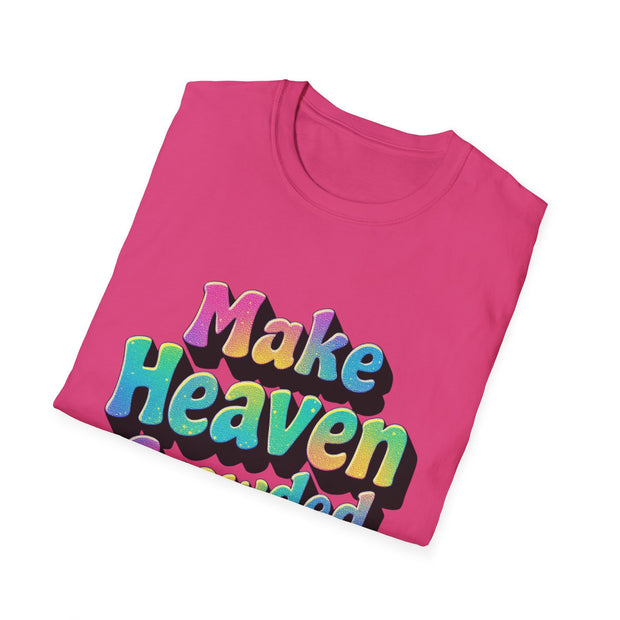 Colorful Inspirational Unisex T-Shirt - Make Heaven Crowded Design