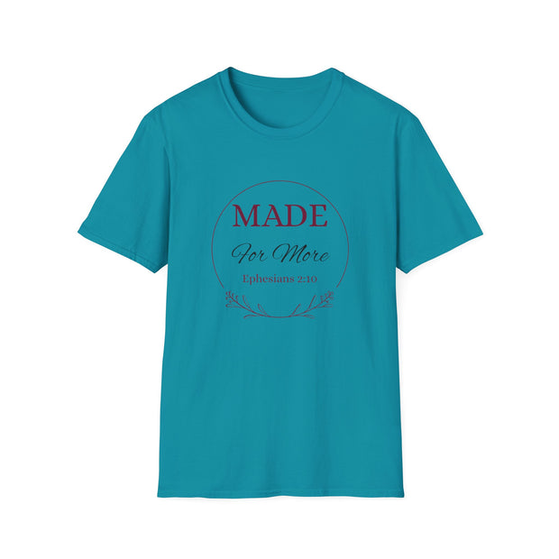 Inspirational Unisex T-Shirt - "MADE For More" - Ephesians 2:10
