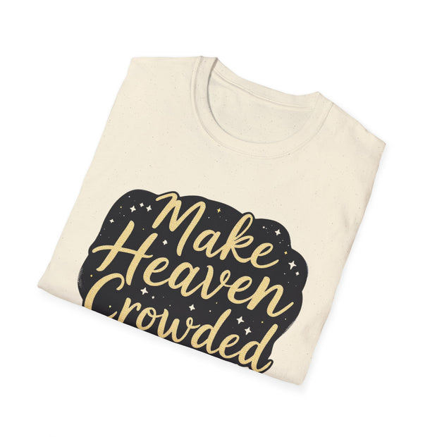 Make Heaven Crowded Unisex Softstyle T-Shirt - Faith-Inspired Comfortable Tee