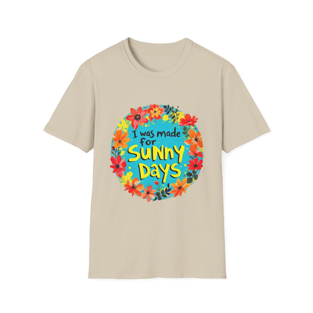 I Was Made for Sunny Days Unisex Softstyle T-Shirt