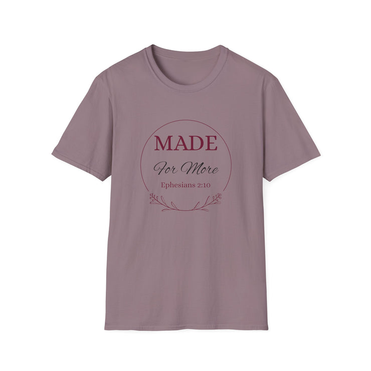 Inspirational Unisex T-Shirt - "MADE For More" - Ephesians 2:10