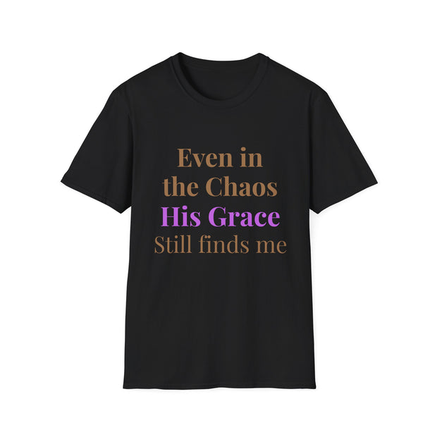 Inspirational Unisex Softstyle T-Shirt - "Even in the Chaos His Grace Still Finds Me"