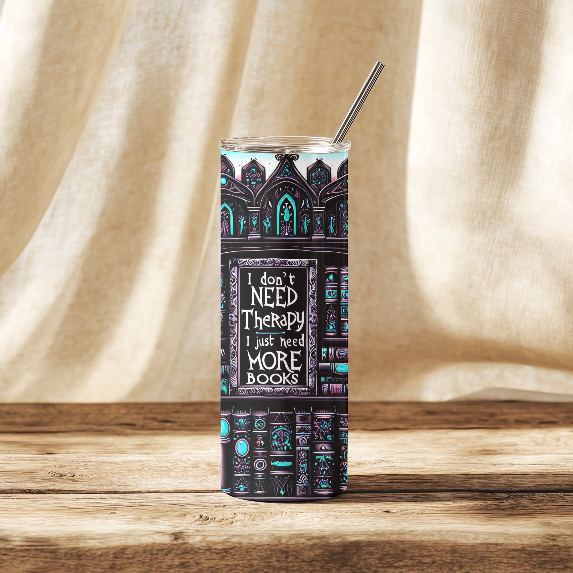 Book Lover Tumbler – “I Don’t Need Therapy, I Just Need More Books” Gothic Library Cup (20oz Skinny
